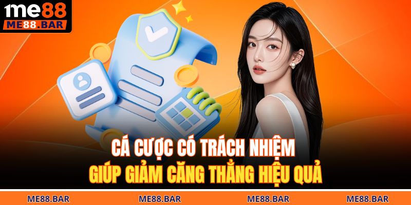 Cá cược có trách nhiệm giúp giảm căng thẳng hiệu quả