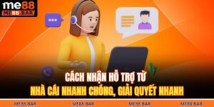 Cách nhận hỗ trợ từ nhà cái