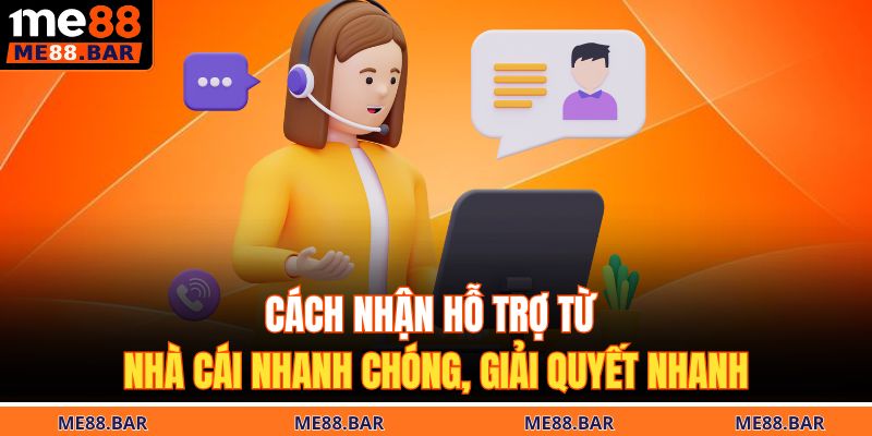 Cách nhận hỗ trợ từ nhà cái