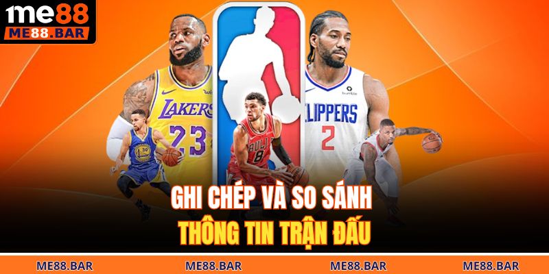Ghi chép và so sánh thông tin trận đấu