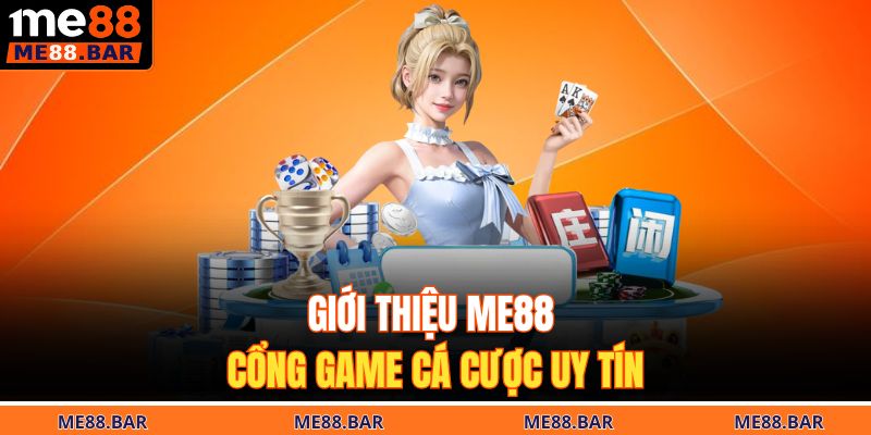 Giới Thiệu ME88 1 Giới thiệu ME88 cổng game cá cược uy tín