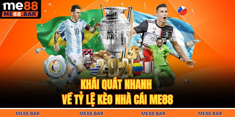 Khái quát nhanh về tỷ lệ kèo nhà cái ME88