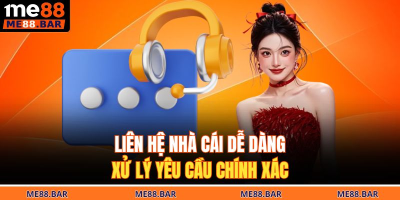 Liên hệ nhà cái dễ dàng, xử lý yêu cầu chính xác