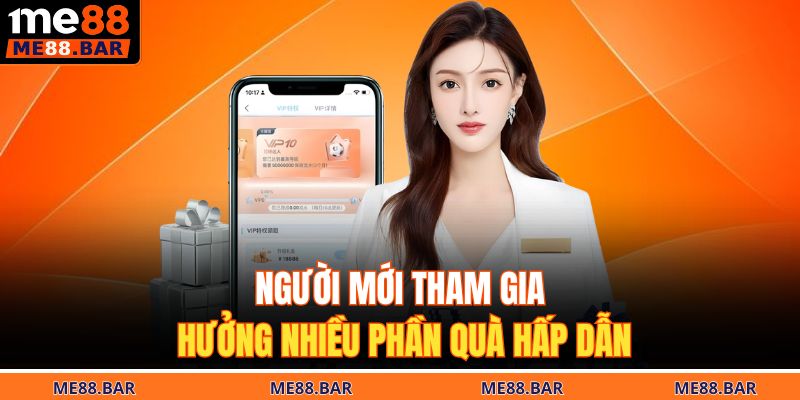 Giới Thiệu ME88 3 Người mới tham gia hưởng nhiều phần quà hấp dẫn