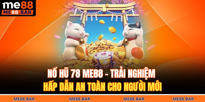 Nổ hũ 78 ME88
