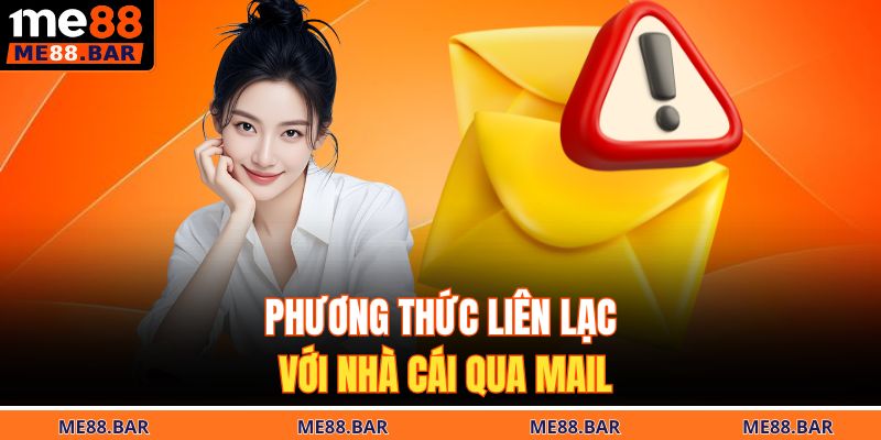 Phương thức liên lạc với nhà cái qua mail