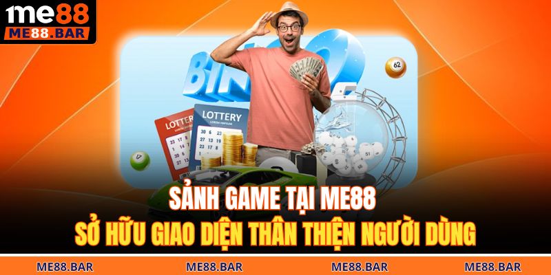 Sảnh game tại Me88 sở hữu giao diện thân thiện người dùng