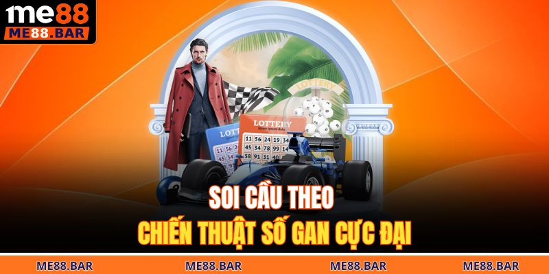 Soi cầu theo chiến thuật số gan cực đại