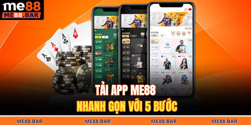 Tải app ME88 nhanh gọn với 5 bước