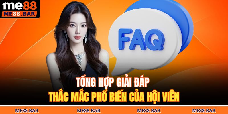 Tổng hợp giải đáp thắc mắc phổ biến của hội viên