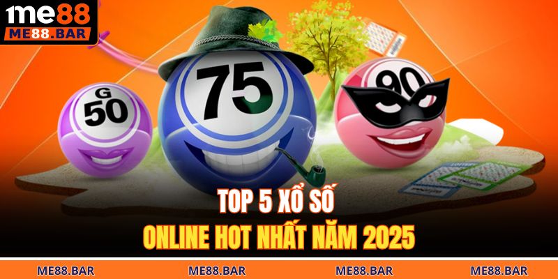 Top 5 xổ số online hot nhất năm 2025