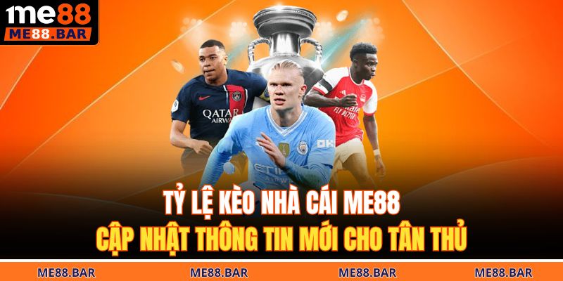 Tỷ lệ kèo nhà cái ME88